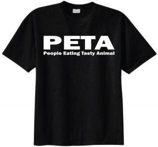 PETA People Eating Tasty Animal T shirt Funny Humor Adult Tees