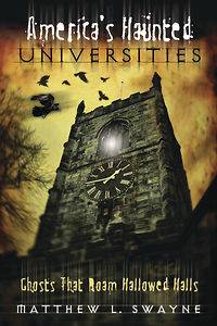 Americas Haunted Universities New Book Campus ghosts and their true 