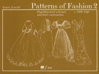 Patterns of Fashion, 1860 to 1940 Vol. 2 Englishwomens Dresses and 