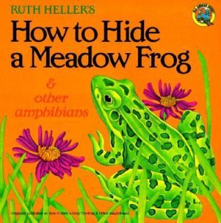 How to Hide a Meadow Frog and Other Amphibians by Ruth Heller 1995 