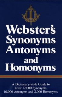 Websters Synonyms, Antonyms, and Homonyms by Inc. Staff Merriam 
