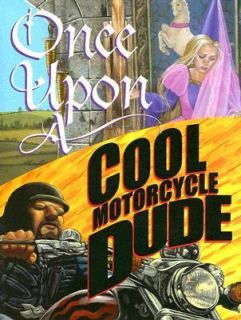Once upon a Cool Motorcycle Dude by Kevin OMalley 2005, Hardcover 