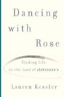   in the Land of Alzheimers by Lauren Kessler 2007, Hardcover