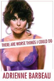   Are Worse Things I Could Do by Adrienne Barbeau 2006, Hardcover