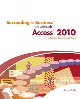   Access 2010 A Problem Solving Approach by Sandra Cable 2010, Paperback