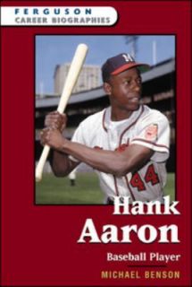 Hank Aaron (Ferguson Career Biographies) By Michael Benson