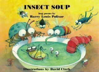 Insect Soup Bug Poems by Barry L. Pollsar and Barry Louis Polisar 1999 