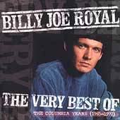 The Very Best of Billy Joe Royal The Columbia Years 1965 1971 by Billy 