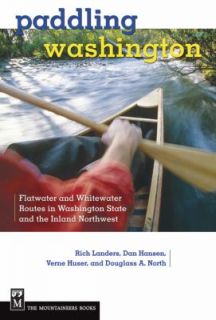 Paddling Washington Flatwater and Whitewater Routes in Washington 