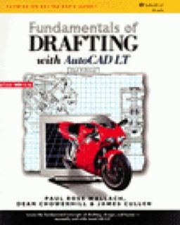 Fundamentals of Drafting Using AutoCAD LT by Dean Chowenhill, Paul 