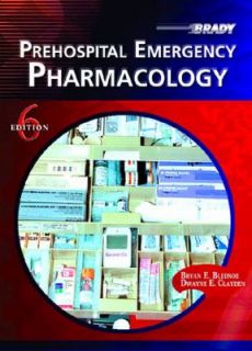 Prehospital Emergency Pharmacology by Dwayne E. Clayden and Bryan E 
