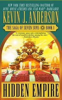 Hidden Empire The Saga of Seven Suns by Kevin J. Anderson 2003 