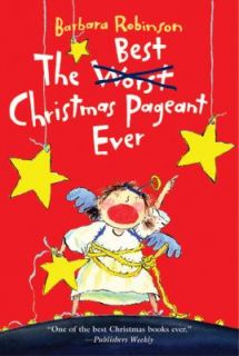 Best Christmas Pageant Ever by Barbara R