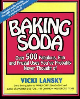 Baking Soda Over Five Hundred Fabulous, Fun and Frugal Uses Youve 