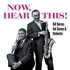 Now, Hear This 180g vinyl by Barron, Bill / Ted Curson & Orchestra