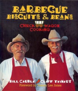 Barbecue Biscuits and Beans Chuck Wagon Cooking by Bill Cauble and 