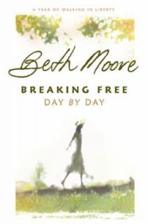   Breaking Free Day by Day A Year of Walking in Liberty by Beth Moore
