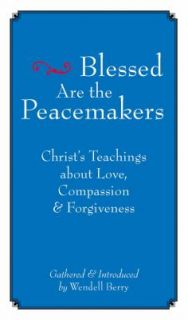 Blessed Are the Peacemakers Christs Teachings about Love, Compassion 