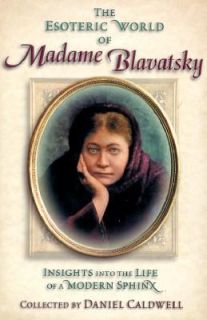 The Esoteric World of Madame Blavatsky Insights into the Life of a 