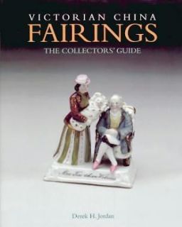 Victorian China Fairings  The Collectors Guide by Derek H. Jordan 