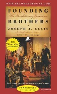 Founding Brothers The Revolutionary Generation by Joseph J. Ellis 2004 