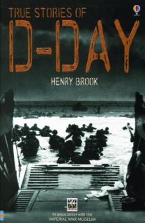 True Stories of D Day by Henry Brook 2006, Paperback