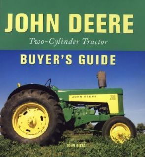 John Deere Two Cylinder Tractor Buyers Guide by John Dietz 2006 