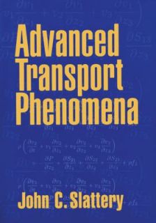 Advanced Transport Phenomena by John C. Slattery 1999, Paperback 