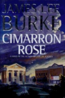 Cimarron Rose by James Lee Burke 1997, Hardcover
