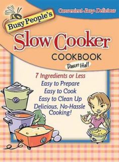 Busy Peoples Slow Cooker Cookbook by Dawn Hall 2003, Paperback
