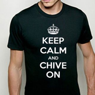 h874 KEEP CALM AND CHIVE ON KCCO Chivery Chivette Chiver S M L XL 2XL 