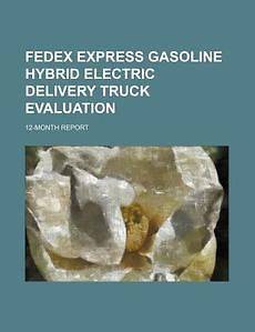   gasoline hybrid electric delivery truck evaluation  12 month repo