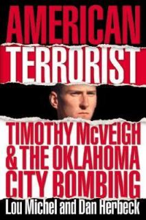 American Terrorist  Timothy McVeigh and the Oklahoma City Bombing by 