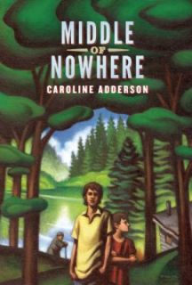 Middle of Nowhere by Caroline Adderson 2012, Hardcover
