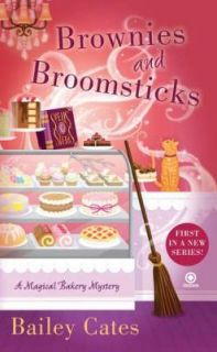 Brownies and Broomsticks by Bailey Cates 2012, Paperback