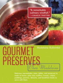 Gourmet Preserves Chez Madelaine Delicious Marmalades, Jams, Jellies 