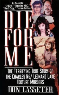 Die for Me The Terrifying True Story of the Charles Ng and Leonard 