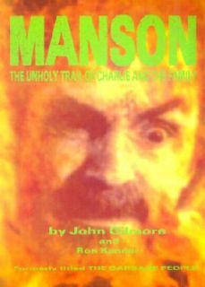 Manson The Unholy Trail of Charlie and the Family by Ron Kenner and 
