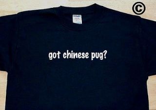got chinese pug? DOG BREED FUNNY T SHIRT TEE