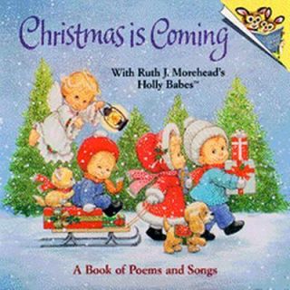 Christmas Is Coming with Ruth J. Moreheads Holly Babes A Book of 