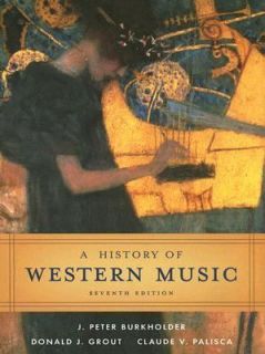 History of Western Music by J. Peter Burkholder, Claude V. Palisca 