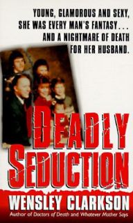 Deadly Seduction by Wensley Clarkson 1996, Paperback, Reprint