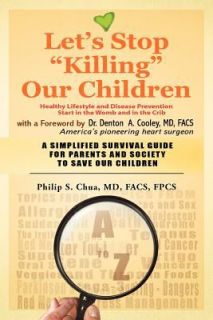   Save Our Children by Philip S. Facs Fpcs Chua 2011, Paperback