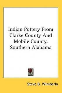 Indian Pottery from Clarke County and Mobile County, Southern Alabama 