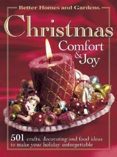 Christmas Comfort and Joy 501 Crafts, Decorating and Food Ideas to 