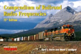 Compendium of Railroad Radio Frequencies by Gary L. Sturm 1999 