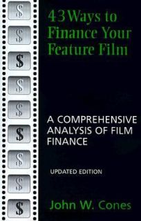 43 Ways to Finance Your Feature Film A Comprehensive Analysis of Film 