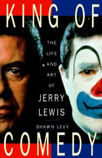 King of Comedy The Life and Art of Jerry Lewis by Shawn Levy 1996 
