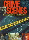 CRIME SCENES REVEALING THE SCIENCE BEHIND THE EVIDENCE