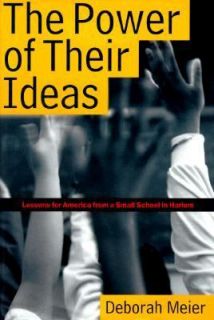 The Power of Their Ideas Lessons from America from a Small School in 